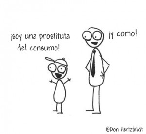 Caricatura con un niño diciendo "¡soy una prostituta del consumo!" y su padre respondiendo "¡y como!" perteneciente al corto animado "Rejected" por Don Hertzfeldt